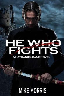 HE WHO FIGHTS (Nathaniel Rane Book 1)