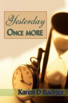 Karen D. Badger - Yesterday Once More