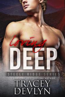 Loving Deep: Steele Ridge Series