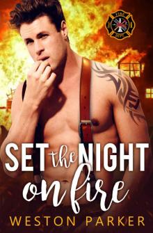 Set the Night on Fire: A Bad Boy Firefighter Novel