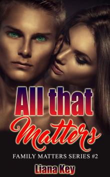 All that Matters (Family Matters Book 2)