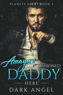 Amaya's Old-Fashioned Daddy