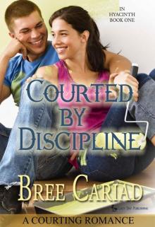 Courted by Discipline: A Courting Romance (In Hyacinth Book 1)