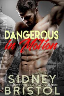 Dangerous in Motion (Aegis Group Alpha Team, #4)