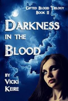 Darkness in the Blood (Gifted Blood Trilogy)