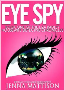 Eye Spy (Liza Radley Housewife Detective Chronicles)