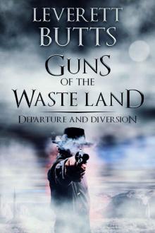 Guns of the Waste Land: Departure: Volumes 1-2