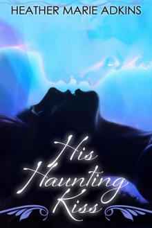 His Haunting Kiss (His Kiss Series Book 1)