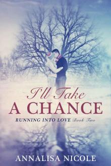 I'll Take A Chance (Running Into Love Book 2)