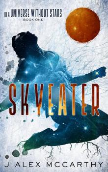 In A Universe Without Stars 1: Skyeater