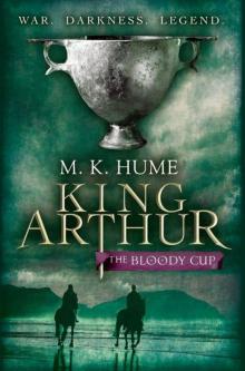 King Arthur: The Bloody Cup: Book Three