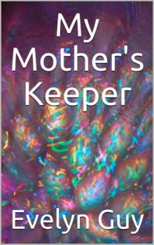 My Mother's Keeper