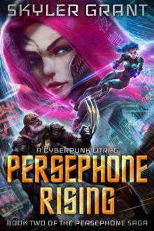 Persephone Rising: A Cyberpunk LitRPG (The Persephone Saga Book 2)