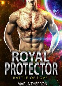 Royal Protector: Battle Of Love (Celestial Mates Book 8)