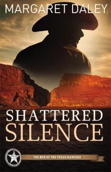 Shattered Silence: Men of the Texas Rangers Series #2