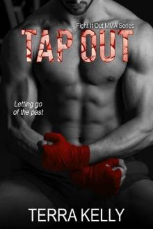 Tap Out (Fight It Out MMA Series Book 2)