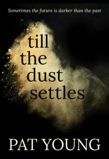 Till the Dust Settles