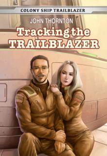 Tracking the Trailblazer (Colony Ship Trailblazer Book 1)