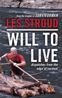 Will to Live: Dispatches from the Edge of Survival