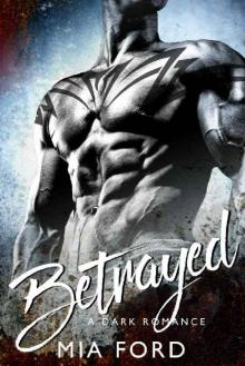 BETRAYED: A Dark Romance