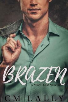 Brazen (A Miami Lust Novella Book 1)