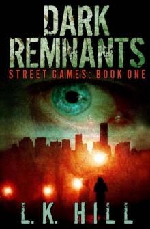 Dark Remnants (Street Games Book 1)