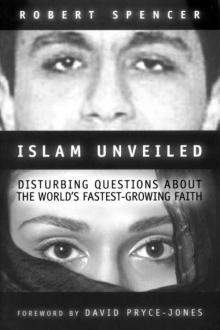 Islam Unveiled: Disturbing Questions about the World's Fastest-Growing Faith