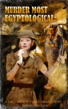 Murder Most Egyptological (A Mrs. Xavier Stayton Mystery Book 3)