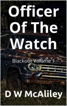 Officer Of The Watch: Blackout Volume 1