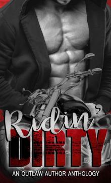 Ridin' Dirty: An Outlaw Author Anthology (OAMC Book 1)