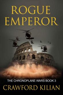 Rogue Emperor (The Chronoplane Wars Book 3)