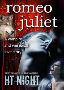 Romeo and Juliet: A Vampire and Werewolf Love Story