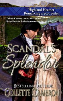 Scandal's Splendor (Highland Heather Romancing a Scot Book 4)