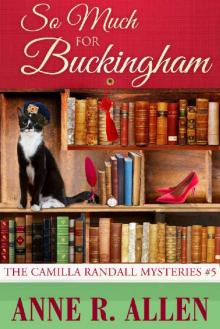 So Much For Buckingham: The Camilla Randall Mysteries #5