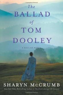 The Ballad of Tom Dooley: A Ballad Novel