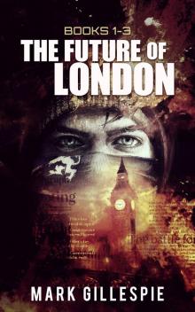 The Future of London: (L-2011, Mr Apocalypse, Ghosts of London)