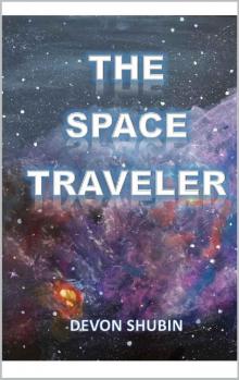 The Space Traveler (The Space Traveler Saga Book 1)