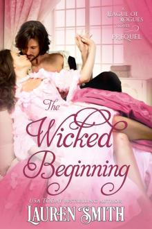 The Wicked Beginning: The League of Rogues Book 13