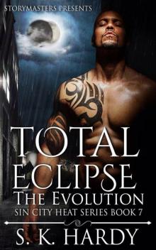 TOTAL ECLIPSE: The Evolution (Sin City Heat Series Book 7)