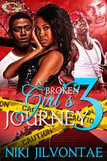 A BROKEN GIRL’S JOURNEY 3 (A BROKEN GIRL'S JOURNEY)