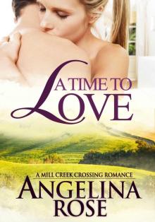 A Time To Love (A Mill Creek Crossing Romance)