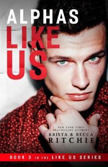 Alphas Like Us (Like Us Series: Billionaires & Bodyguards Book 3)