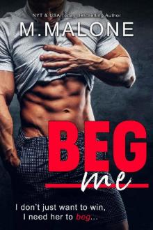 Beg Me (A Sexy Standalone Romantic Comedy)