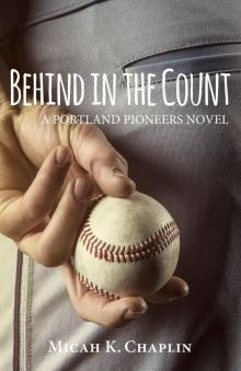 Behind in the Count: A Portland Pioneers Novel