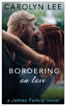 Bordering On Love (A James Family Novel Book 3)