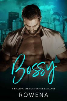 Bossy: A Billionaire Boss Office Romance (Alpha Second Chances Book 4)