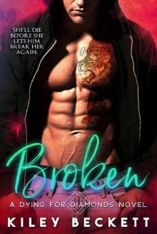 Broken (Dying For Diamonds Book 1)