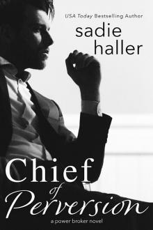 Chief of Perversion_a power broker novel