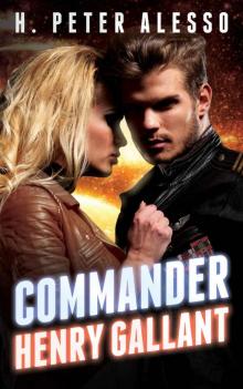 Commander Henry Gallant (The Henry Gallant Saga Book 4)