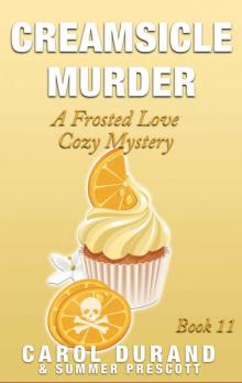 Creamsicle Murder: A Frosted Love Cozy Mystery - Book 11 (Frosted Love Cozy Mysteries)